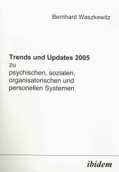 Bernhard Waszkewitz: Trends und Updates 2005 zu psychischen, sozialen, organisatorischen und personellen Systemen