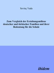 Sevinç Yada, Zum Vergleich der Erziehungsmilieus deutscher und türkischer Familien und ihre Bedeutung für die Schule