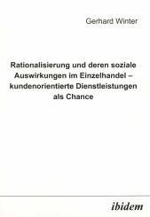 Gerhard Winter: Rationalisierung und deren soziale Auswirkungen im Einzelhandel - kundenorientierte Dienstleistungen als Chance