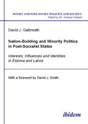 David J Galbreath, Nation-Building and Minority Politics in Post-Socialist States
