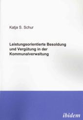 Katja Schur: Leistungsorientierte Besoldung und Vergütung in der Kommunalverwaltung
