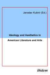 Jaroslav Kušnír, Ideology and Aesthetics in American Literature and Arts