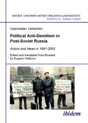 Vyacheslav Likhachev: Political Anti-Semitism in Post-Soviet Russia