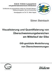 Sören Steinbach: Visualisierung und Quantifizierung von Überschwemmungsbereichen am Mittellauf der Elbe
