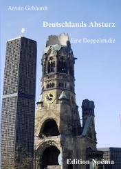 Armin Gebhardt: Deutschlands Absturz