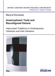 Maryna Romanets, Anamorphosic Texts and Reconfigured Visions