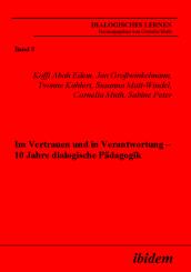 Koffi Abah Edem, Jan Grosswinkelmann, Yvonne Kahlert, Susanna Matt-Windel, Sabine Peter, Cornelia Muth: Im Vertrauen und in Verantwortung – 10 Jahre dialogische Pädagogik