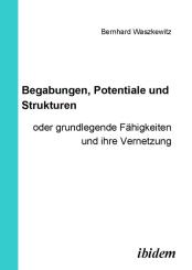 Bernhard Waszkewitz: Begabungen, Potentiale und Strukturen