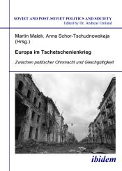Anna Schor-Tschudnowskaja, Martin Malek: Europa im Tschetschenienkrieg. Zwischen politischer Ohnmacht und Gleichgültigkeit