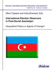 Stina Torjesen, Indra Øverland: International Election Observers in Post-Soviet Azerbaijan