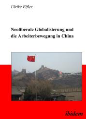 Ulrike Eifler: Neoliberale Globalisierung und die Arbeiterbewegung in China
