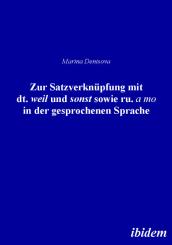 Marina Denisova: Zur Satzverknüpfung mit dt. "weil" und sonst sowie ru. "а to" in der gesprochenen Sprache