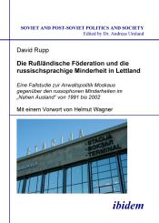 David Rupp: Die Rußländische Föderation und die russischsprachige Minderheit in Lettland