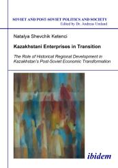Natalya Shevchik Ketenci: Kazakhstani Enterprises in Transition