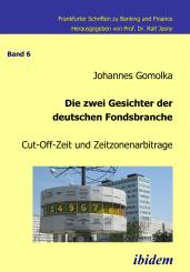 Johannes Gomolka: Die zwei Gesichter der deutschen Fondsbranche. Cut-Off-Zeit und Zeitzonenarbitrage