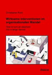 Christoph Rock: Wirksame Intervention im Organisationalen Wandel - How to turn an Elephant into a tango dancer