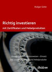 Rüdiger Götte: Richtig investieren mit Zertifikaten und Hebelprodukten
