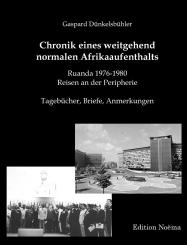 Gaspard Dünkelsbühler: Chronik eines weitgehend normalen Afrikaaufenthalts