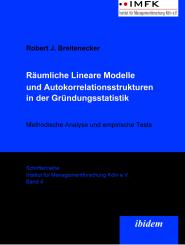 Robert Breitenecker: Räumliche Lineare Modelle und Autokorrelationsstrukturen in der Gründungsstatistik