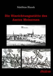 Matthias Blazek: Die Hinrichtungsstätte des Amtes Meinersen