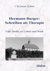 Christian Schön, Hermann Burger: Schreiben als Therapie