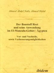Ahmed A Helal: Der Baustoff Reet und seine Anwendung im El-Manzala-Gebiet /Ägypten