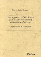 David Soler Lemus: Die Aneignung der Wirklichkeit als Ziel und Voraussetzung pädagogischen Wirkens
