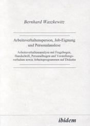 Bernhard Waszkewitz: Arbeitsverhaltensperson, Job-Eignung und Personalauslese