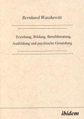 Bernhard Waszkewitz, Erziehung, Bildung, Berufsberatung, Ausbildung und psychische Gesundung