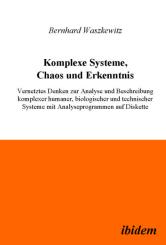 Bernhard Waszkewitz, Komplexe Systeme, Chaos und Erkenntnis
