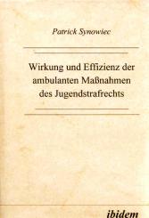 Patrick Synowiec, Wirkung und Effizienz der ambulanten Massnahmen des Jugendstrafrechts