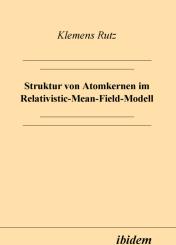 Klemens Rutz: Struktur von Atomkernen im Relativistic-Mean-Field-Modell