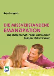 Anja Langlois: Die missverstandene Emanzipation