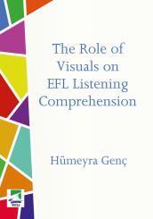 Hümeyra Genç, The Role of Visuals on EFL Listening Comprehension