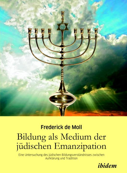 Frederick de Moll: Bildung als Medium der jüdischen Emanzipation 