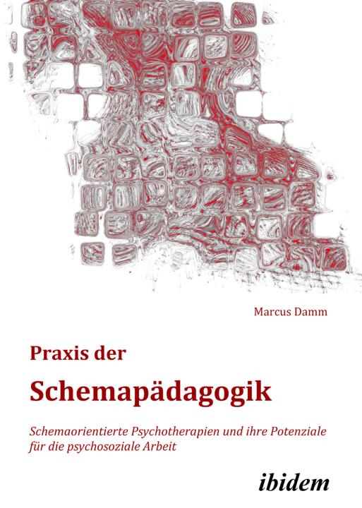 Marcus Damm: Praxis der Schemapädagogik 