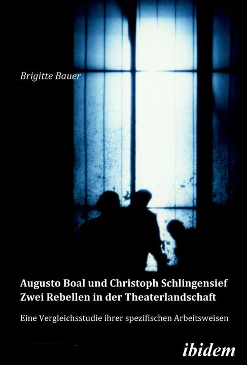 Brigitte Bauer: Augusto Boal und Christoph Schlingensief - Zwei Rebellen in der Theaterlandschaft 