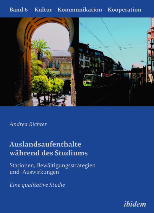 Andrea Richter: Auslandsaufenthalte während des Studiums - Stationen, Bewältigungsstrategien und Auswirkungen Paperback