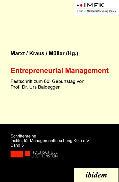 Christian Marxt, Sascha Kraus, Daniel Müller: Entrepreneurial Management 