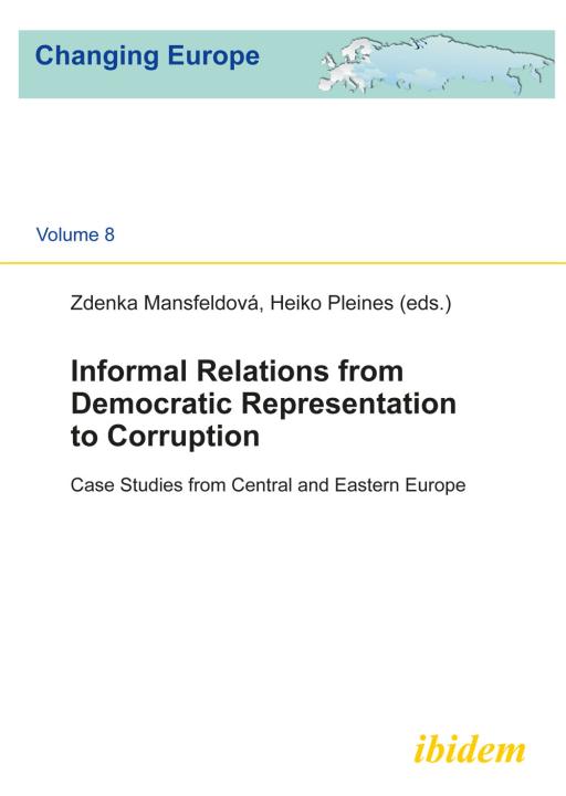 Zdenka Mansfeldová, Heiko Pleines: Informal relations from democratic representation to corruption 