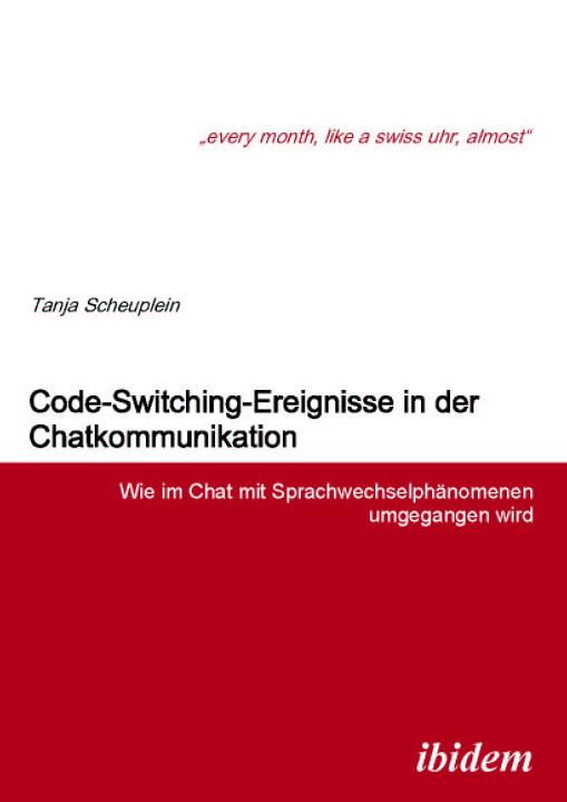 Tanja Scheuplein: Code-Switching-Ereignisse in der Chatkommunikation 