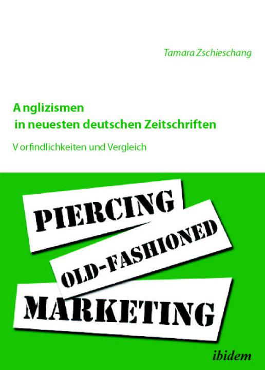 Tamara Zschieschang: Anglizismen in neuesten deutschen Zeitschriften 