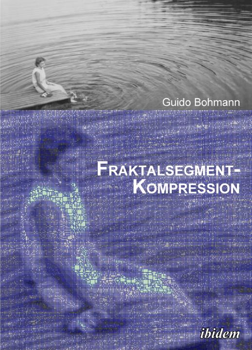 Guido Bohmann: Fraktalsegment-Kompression 