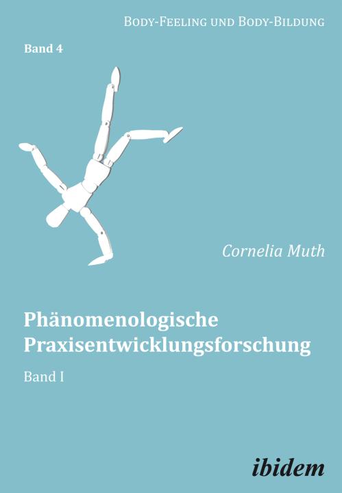 Cornelia Muth: Phänomenologische Praxisentwicklungsforschung Paperback