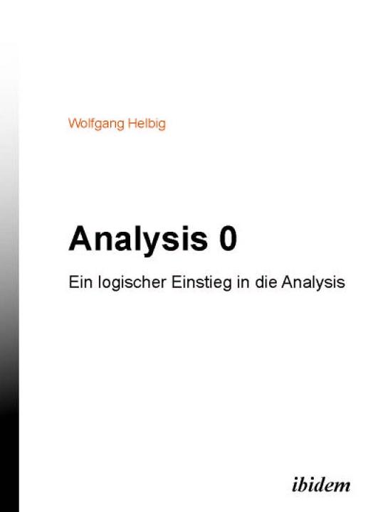 Wolfgang Helbig: Analysis 0 