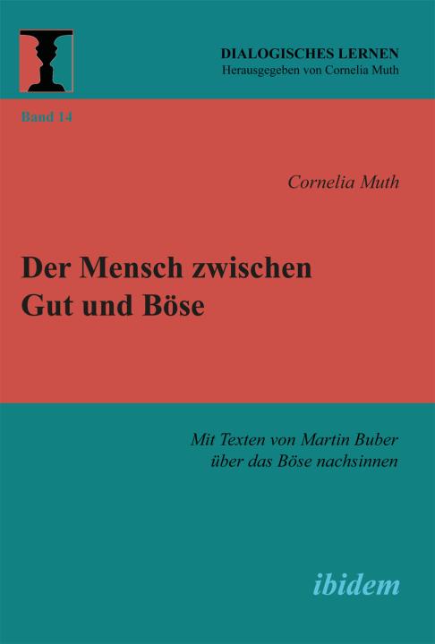 Cornelia Muth: Der Mensch zwischen Gut und Böse 
