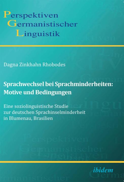 Dagna Zinkhahn Rhobodes: Sprachwechsel bei Sprachminderheiten: Motive und Bedingungen 