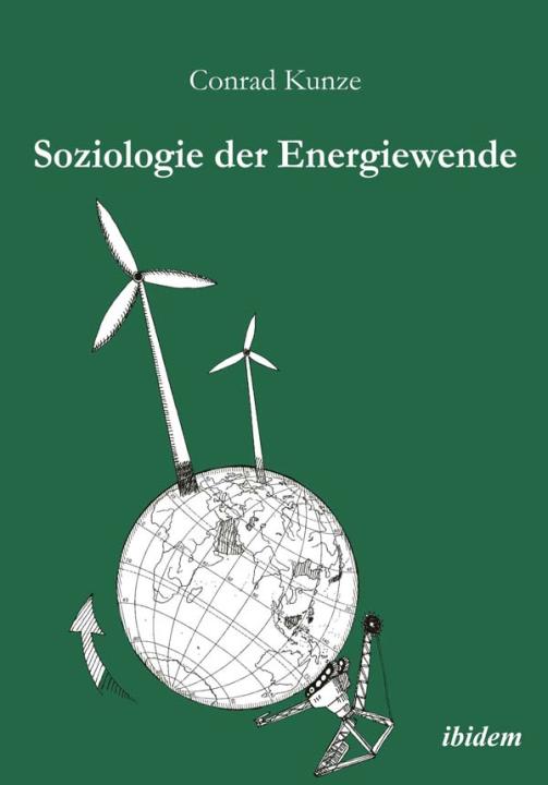 Conrad Kunze: Soziologie der Energiewende 