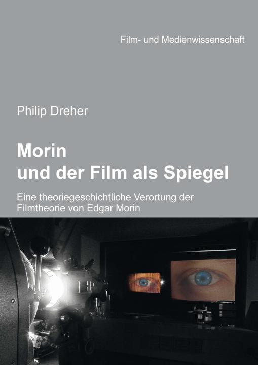 Philip Dreher: Morin und der Film als Spiegel 
