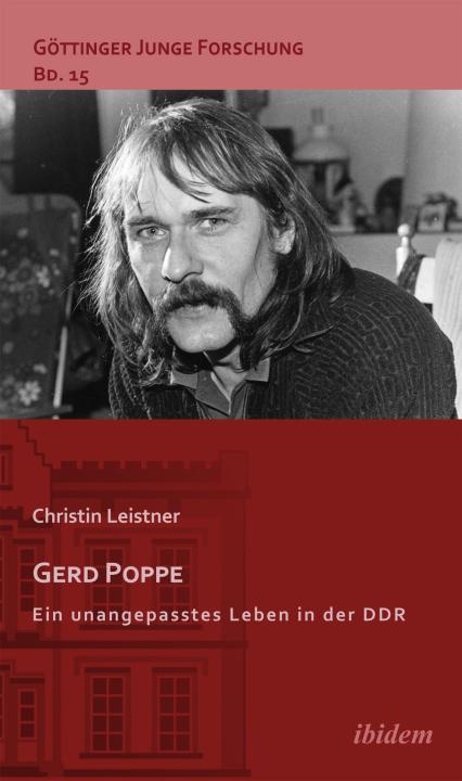 Christin Leistner: Gerd Poppe - Ein unangepasstes Leben in der DDR Paperback